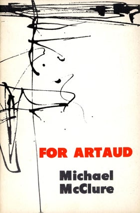Item #5708 For Artaud. Michael MCCLURE