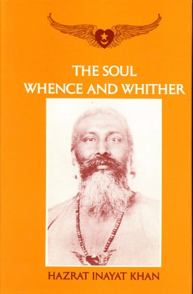 Item #5715 The Soul Whence and Whither. Hazrat Inayat KHAN