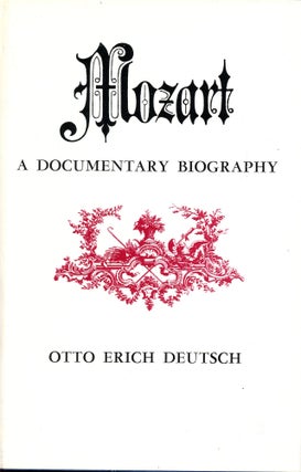 Item #5729 Mozart: A Documentary Biography. Otto Erich DEUTSCH