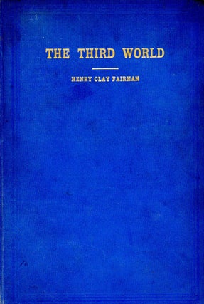 Item #5758 The Third World: A Tale of Love and Strange Adventure. Henry Clay FAIRMAN