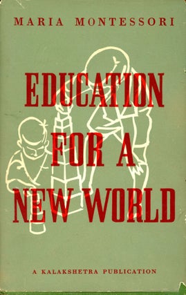Item #5771 Education for a New World. Maria MONTESSORI
