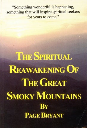 Item #5774 The Spiritual Reawakening of The Great Smoky Mountains. Page BRYANT