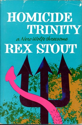 Item #5795 Homicide Trinity: A Nero Wolfe Threesome. Rex STOUT