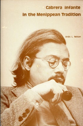 Item #5817 Cabrera Infante: In the Menippean Tradition. Ardis L. NELSON, Preface Guillermo...