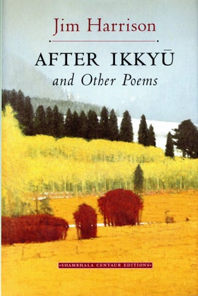 Item #5836 After Ikkyu and Other Poems. Jim HARRISON