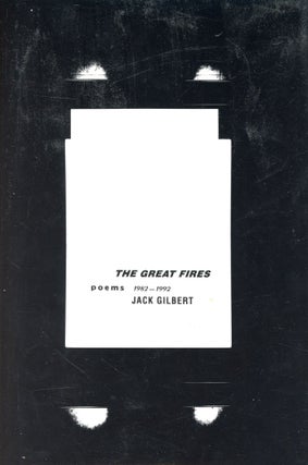 Item #5862 The Great Fires: Poems 1982–1992. Jack GILBERT
