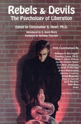 Item #5875 Rebels & Devils: The Psychology of Liberation. Christopher S. HYATT