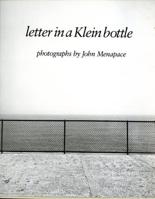 Item #5887 Letter in a Klein Bottle: Photographs of John Menapace. John MENAPACE