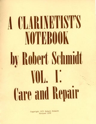 Item #5888 A Clarinetist's Notebook [Three Volume Set]. Robert SCHMIDT