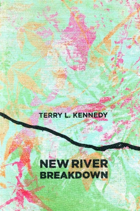 Item #5889 New River Breakdown. Terry L. KENNEDY