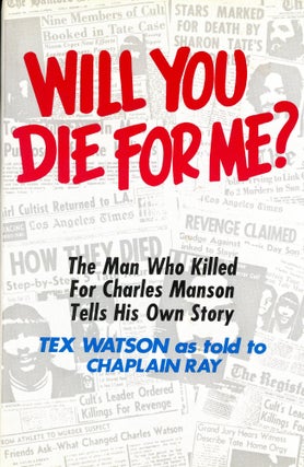 Item #5907 Will You Die For Me? Tex WATSON, Chaplain Ray Hoekstra