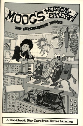 Item #5911 Moog's Musical Eatery: A Cookbook for Carefree Entertaining. Shirleigh MOOG