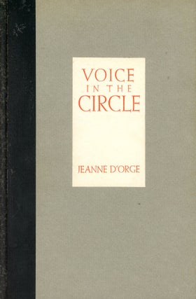 Item #594 Voice in the Circle: Poems. Jeanne D'ORGE