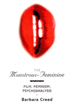 Item #5961 The Monstrous-Feminine: Film, Feminism, Psychoanalysis. Barbara CREED