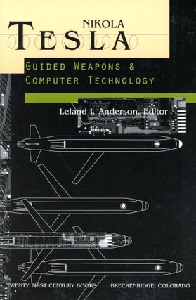 Item #5967 Guided Weapons & Computer Technology. Nikola TESLA, Leland I. Anderson