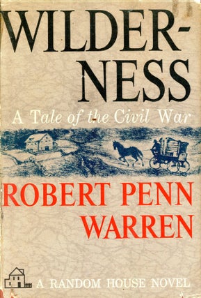 Item #5982 Wilderness: A Tale of the Civil War. Robert Penn WARREN