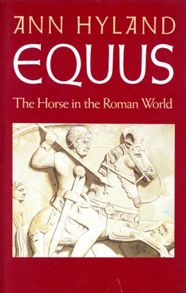 Item #6006 Equus: The Horse in the Roman World. Ann HYLAN