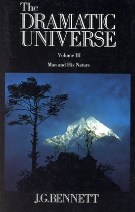 Item #6014 The Dramatic Universe: Man and His Nature [Vol. 3]. J. T. BENNETT