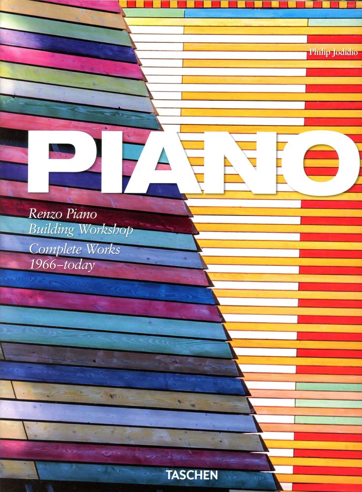 Item #6022 Piano: Renzo Piano Building Workshop Complete Works 1966–today. Philip JODIDIO.