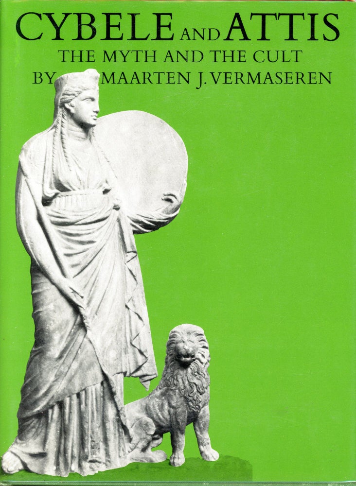 Item #6035 Cybele and Attis: The Myth and the Cult. Maarten J. VERMASEREN.