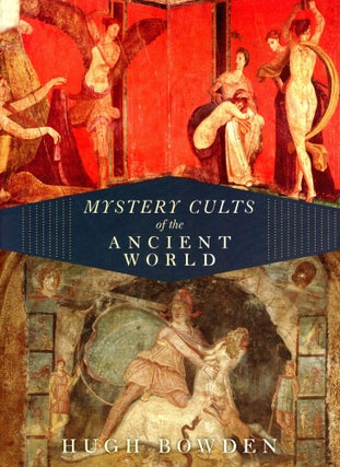 Item #6041 Mystery Cults of the Ancient World. Hugh BOWDEN
