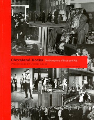Item #6074 Cleveland Rocks: The Birthplace of Rock and Roll. JICHA. Jon, Photographs George Shuba