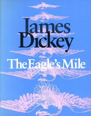Item #6102 The Eagle's Mile. James DICKEY