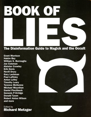 Item #6170 Book of Lies: The Disinformation Guide to Magick and the Occult. Richard METZGER