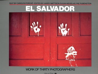 Item #6176 El Salvador: Work of Thirty Photographers. Harry MATTISON, Fae Rubenstein, Susan...