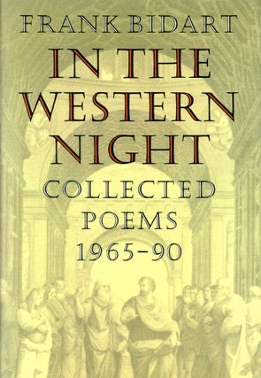 Item #6213 In the Western Night: Collected Poems 1965–89. Frank BIDART