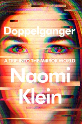 Item #6255 Doppelganger: A Trip into the Mirror World. Naomi KLEIN