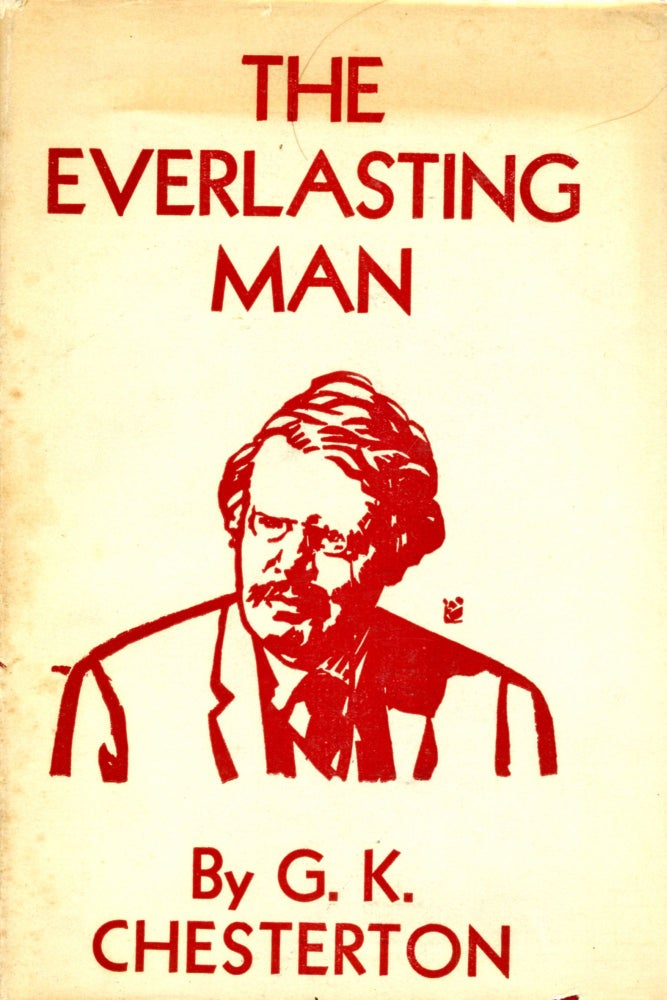Item #6265 The Everlasting Man. G. K. CHESTERTON.