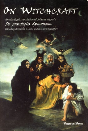 Item #6274 On Witchcraft: An abridged translation of Johann Weyer's De Praestigiis daemonum....