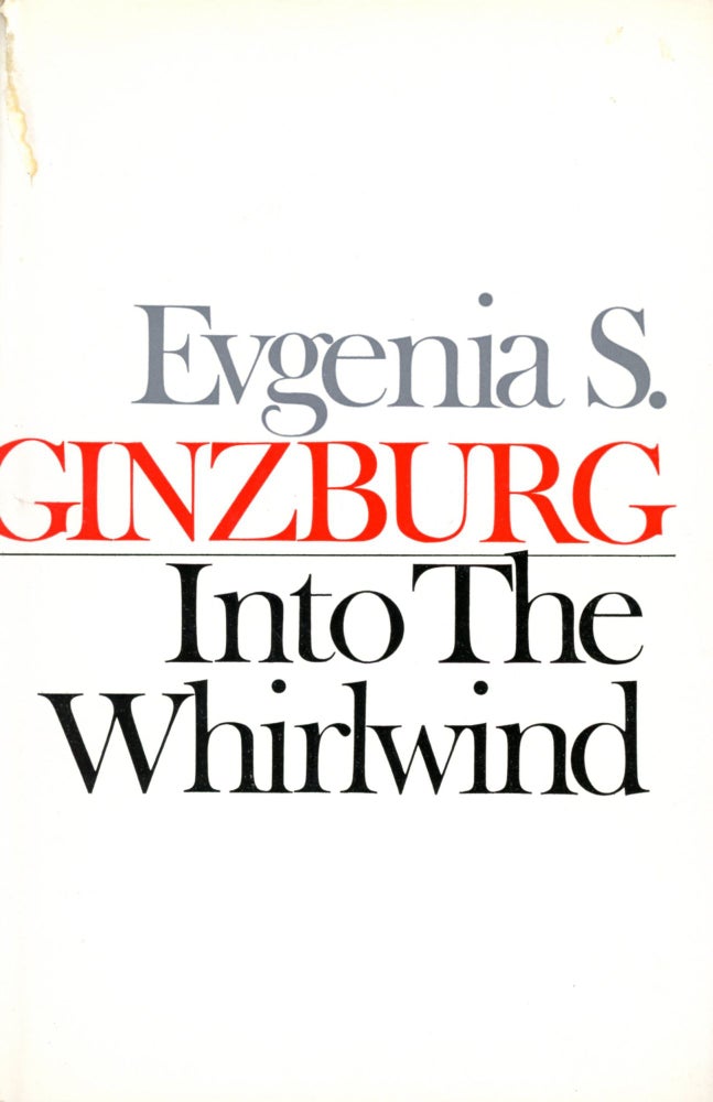 Item #6276 Into The Whirlwind. Evgenia S. GINZBURG.