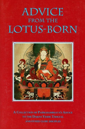Item #6289 Advice from the Lotus-Born. PADMASAMBHAVA, Marcia Binder Schmidt