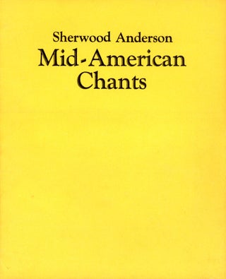 Item #6318 Mid-American Chants. Sherwood ANDERSON