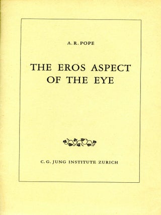 Item #6330 The Eros Aspect of the Eye. A. R POPE