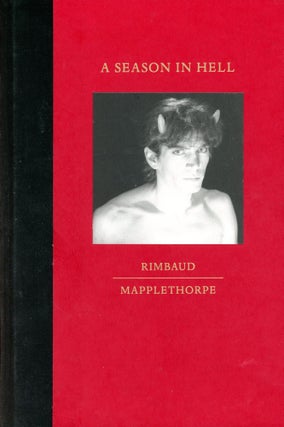 Item #6375 A Season in Hell. Arthur RIMBAUD, Robert Mapplethorpe