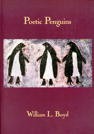 Item #6378 Poetic Penguins. William L. BOYD