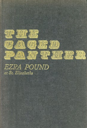 Item #640 The Caged Panther: Ezra Pound at St. Elizabeths. Harry M. MEACHAM