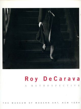Item #6403 Roy DeCarava: A Retrospective. Peter GALASSI, Essay Sherry Turner DeCarava