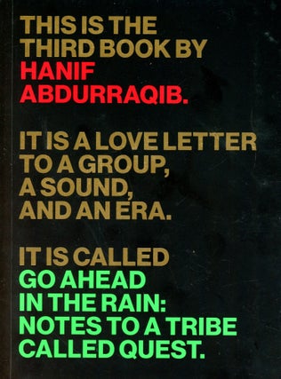 Item #6409 Go Ahead in the Rain: Notes to a Tribe Called Quest. Hanif ABDURRAQIB
