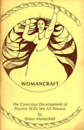 Item #6451 Womancraft: The Conscious Development of Psychic Skills We All Possess. Diane MARIECHILD
