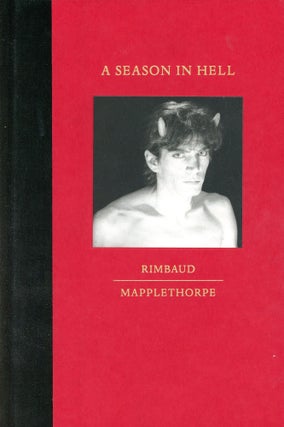 Item #6495 A Season in Hell. Arthur RIMBAUD, Robert Mapplethorpe