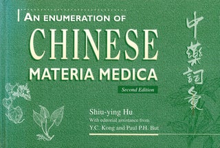Item #650 An Enumeration of Chinese Materia Media. Shiu-ying HU, Y. C. Kong, Paul P. H. But