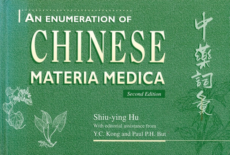 Item #650 An Enumeration of Chinese Materia Media. Shiu-ying HU, Y. C. Kong, Paul P. H. But.