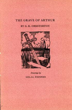 Item #6518 The Grave of Arthur. G. K. CHESTERTON, Celia Fiennes