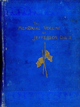 Item #6651 The Davis Memorial Volume; Or Our Dead President Jefferson Davis. J. William JONES