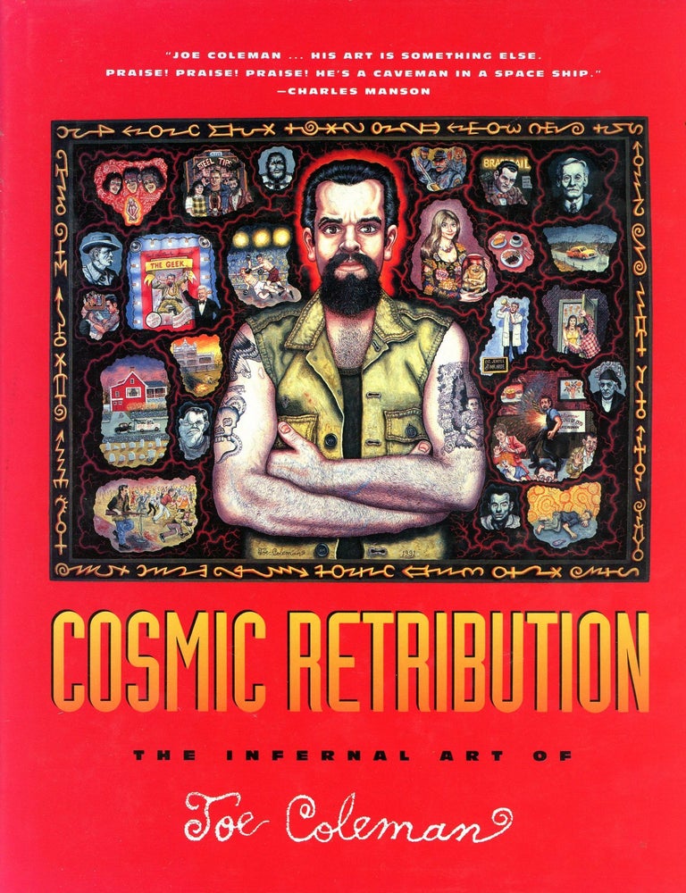 Item #6692 Cosmic Retribution: The Infernal Art of Joe Coleman. Joe COLEMAN.
