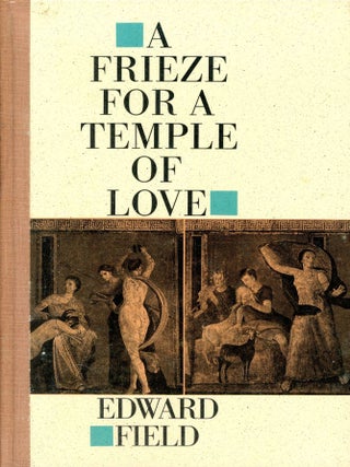 A Frieze for a Temple of Love. Edward FIELD.